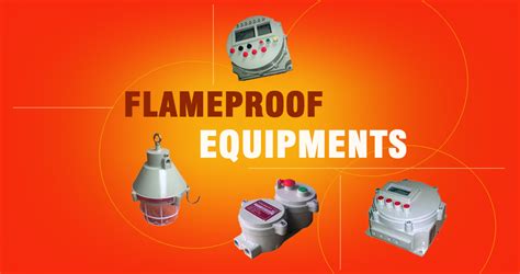 types of flame proof equipment